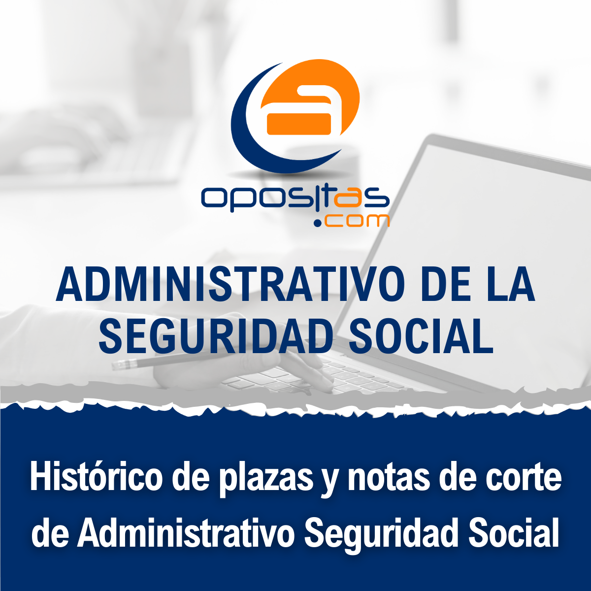 Histórico de plazas y notas de corte Administrativo Seguridad Social